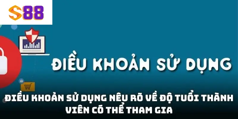 Điều khoản sử dụng nêu rõ về độ tuổi thành viên có thể tham gia